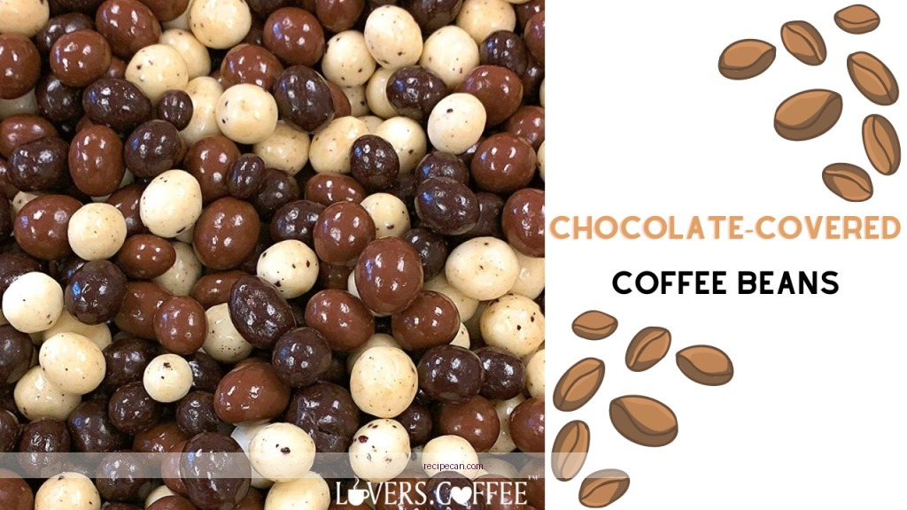 Chocolate Covered Coffee Beans Coffee Lovers Food Enthusiasts Safely Making Chocolate Covered - chocolate covered coffee beans recipe