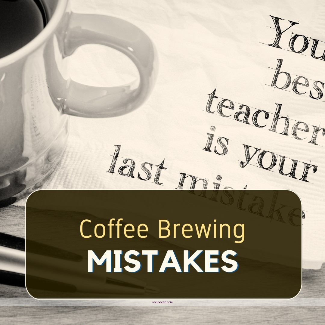 Coffee Brewing Mistakes Warning Signs Expert Crafting Coffee Recipe - best coffee recipe