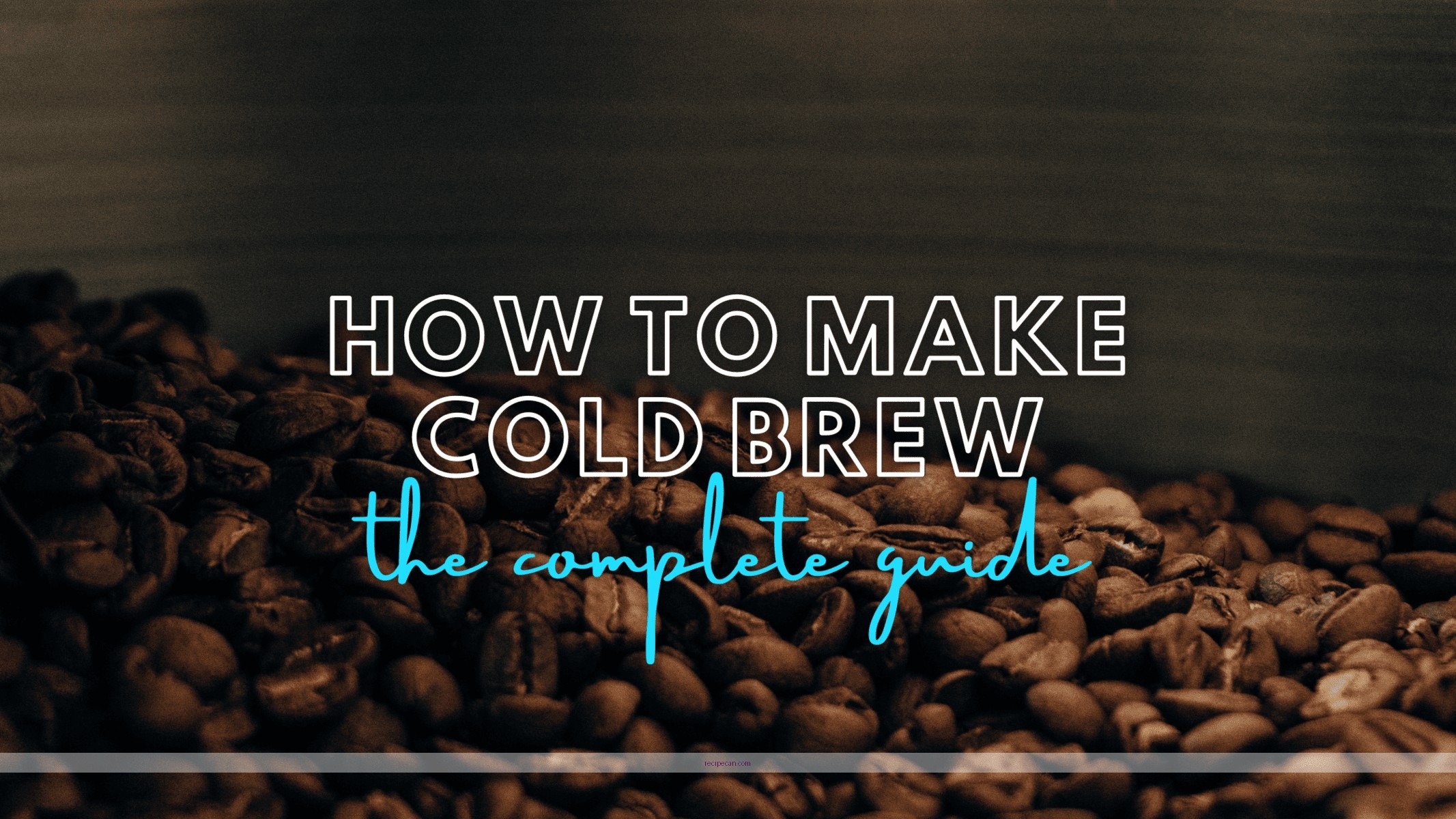 Cold Brew Coffee Guide Brewing Equipment Home Setup Expert Safely Making Starbucks - cold brew coffee recipe starbucks