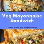 Easy Mayonnaise Veg Sandwich Recipe for Quick Meals