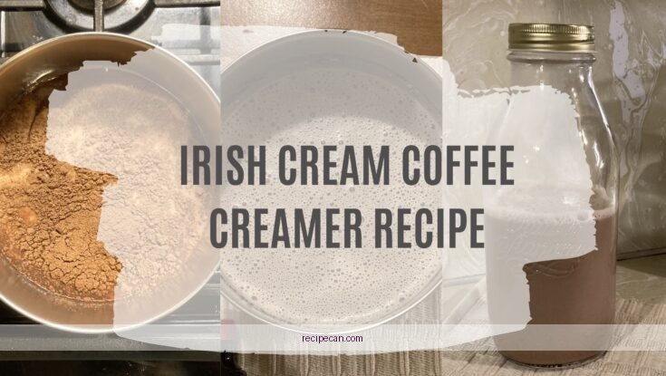 Homemade Irish Cream Coffee Creamer Recipe