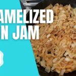 The Complete Expert Guide to Making Caramelized Onion Jam Safely